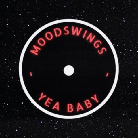 MOODSWINGS - Yea Baby
