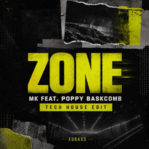 ZONE – MK feat. Poppy Baskcomb (EDBASS Tech House Edit) Extended封面